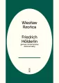 Friedrich Holderlin - geniusz romantycznej dekonst - tantis.pl