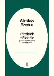 Friedrich Holderlin - geniusz romantycznej dekonst