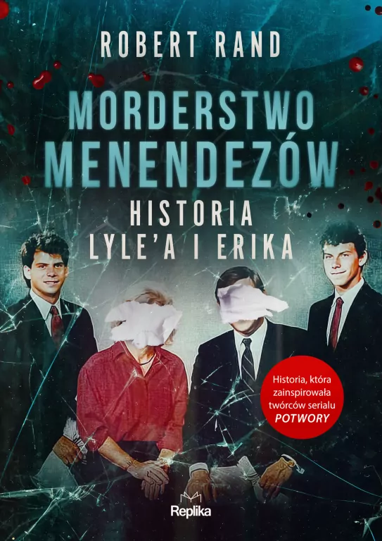 Morderstwo Menendezów. Historia Lyle'a i Erika - tantis.pl