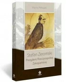 Stefan Żeromski. Prezydent Rzeczpospolitej.... - tantis.pl