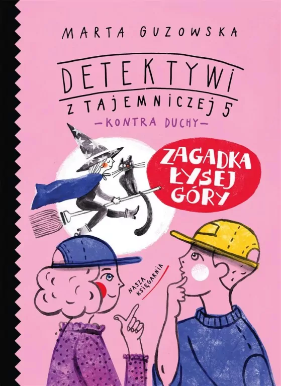 Zagadka Łysej Góry. Detektywi z Tajemniczej 5 kontra duchy. Tom 5 - tantis.pl