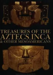 Treasures of the Aztecs, Inca & Other Mesoamericans