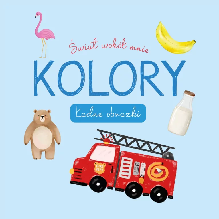 Kolory. Świat wokół mnie. Ładne obrazki - tantis.pl