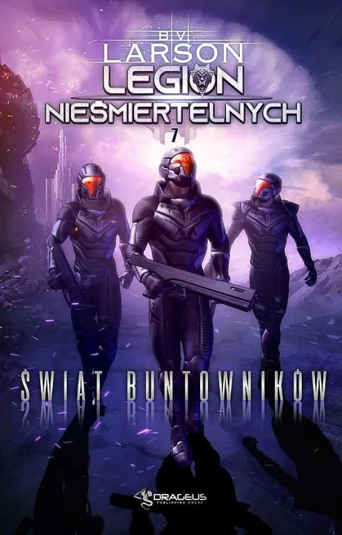 Świat Buntowników. Legion Nieśmiertelnych. Tom 7 - tantis.pl