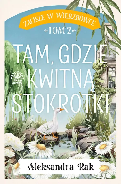 Tam gdzie kwitną stokrotki. Zacisze w Wierzbówce. Tom 2 - tantis.pl