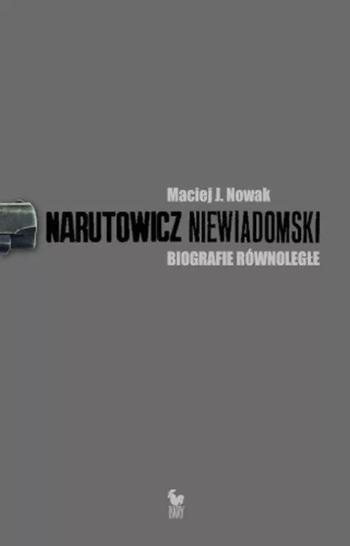 Narutowicz Niewiadomski. Biografie równoległe - tantis.pl