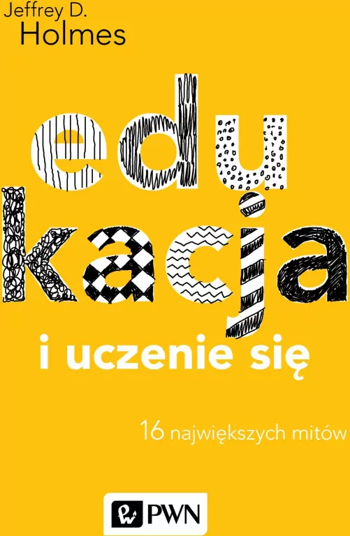 Edukacja i uczenie się. 16 największych mitów. - tantis.pl