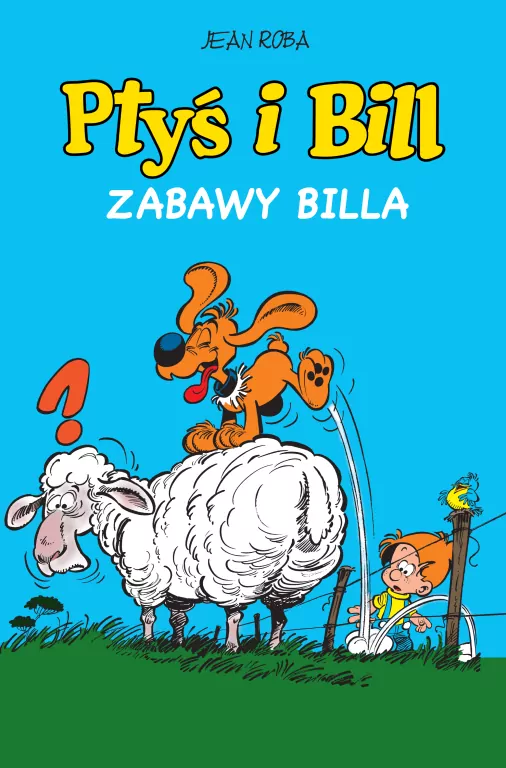 Zabawy Billa. Ptyś i Bill. Tom 8 - tantis.pl
