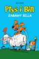 Zabawy Billa. Ptyś i Bill. Tom 8 - tantis.pl