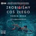 Zrobiliśmy coś złego audiobook - tantis.pl