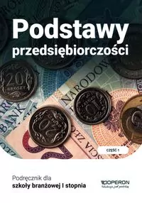 Podstawy przedsiębiorczości. Podręcznik dla szkoły branżowej I stopnia - tantis.pl