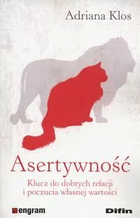 Asertywność. Klucz do dobrych relacji i poczucia własnej wartości - tantis.pl