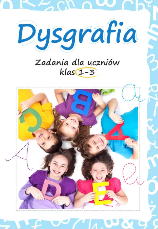 Dysgrafia. Zadania dla uczniów klas 1-3 - tantis.pl