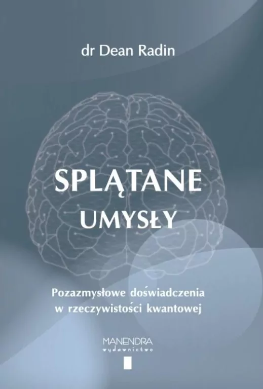 Splątane umysły. Pozazmysłowe doświadczenia w rzeczywistości kwantowej - tantis.pl