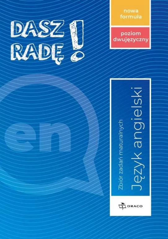 Dasz radę! Język angielski. Zbiór zadań maturalnych. Poziom dwujęzyczny - tantis.pl