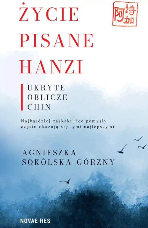 Życie pisane Hanzi. Ukryte oblicze Chin - tantis.pl