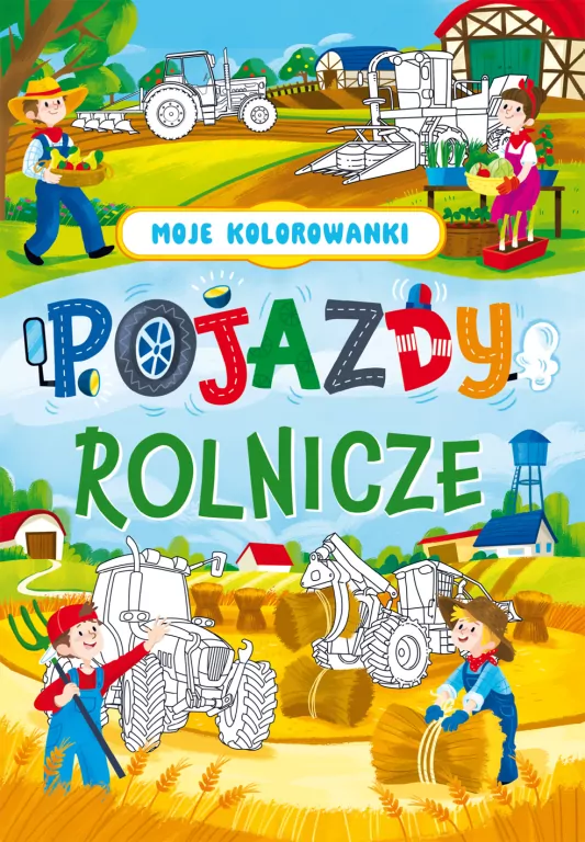 Moje kolorowanki. Pojazdy rolnicze - tantis.pl