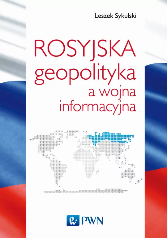 Rosyjska geopolityka a wojna informacyjna. - tantis.pl