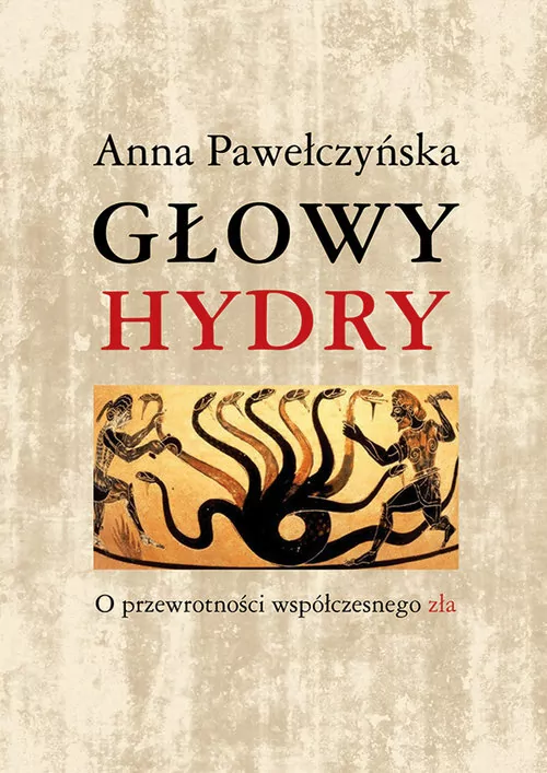 Głowy hydry. O przewrotności współczesnego zła - tantis.pl