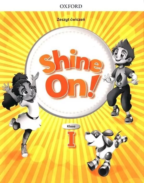 Shine On! Klasa 1. Zeszyt ćwiczeń. OXFORD - tantis.pl