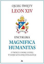 Encyklika Magnifica Humanitas. W trosce o osobę...