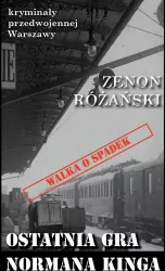Ostatnia gra Normana Kinga. Kryminały przedwojennej Warszawy