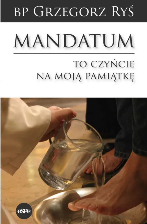 Mandatum. To czyńcie na moją pamiątkę - tantis.pl