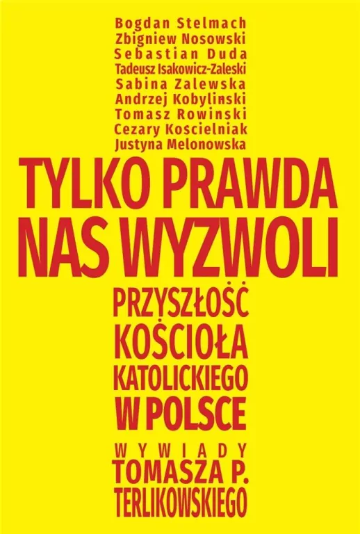 Tylko prawda nas wyzwoli. Przyszłość Kościoła katolickiego w Polsce - tantis.pl
