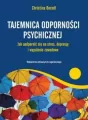 Tajemnica odporności psychicznej. Jak uodpornić się na stres, depresję i wypalenie zawodowe. Psychologia - tantis.pl