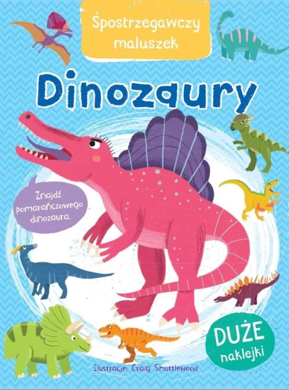 Dinozaury. Spostrzegawczy maluszek - tantis.pl