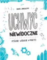 Uchwyć niewidoczne. Myślenie wizualne w praktyce - tantis.pl