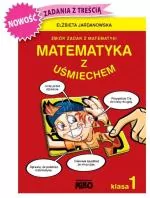 Matematyka z uśmiechem. Zbiór zadań z matematyki. Klasa 1