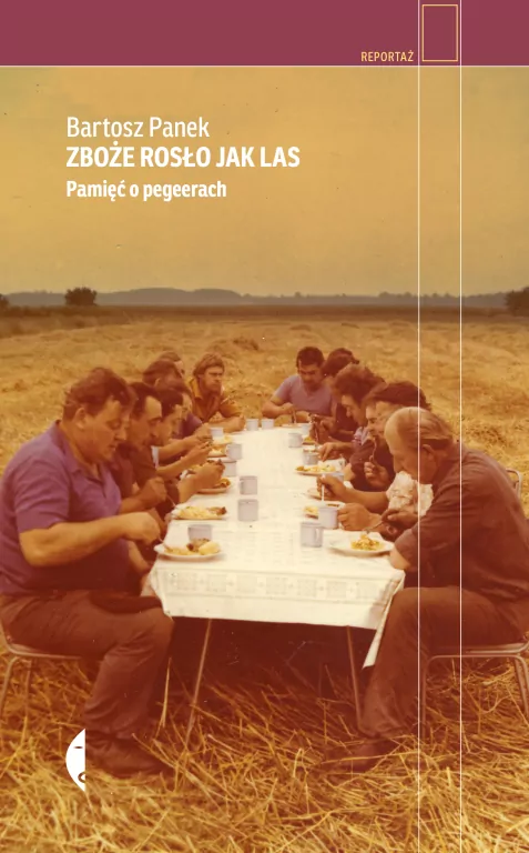 Zboże rosło jak las. Pamięć o pegeerach - tantis.pl