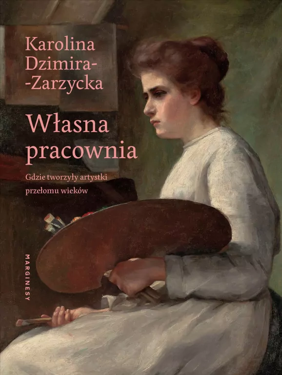 Własna pracownia. Gdzie tworzyły artystki przełomu wieków - tantis.pl