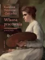 Własna pracownia. Gdzie tworzyły artystki przełomu wieków - tantis.pl