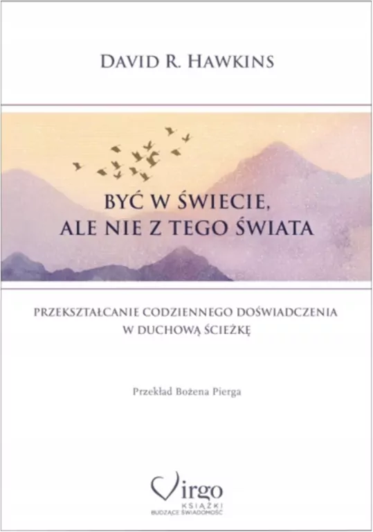 Być w świecie, ale nie z tego świata. Przekształcanie codziennego doświadczenia w duchową ścieżkę - tantis.pl