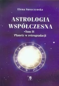 Astrologia współczesna. Tom 4. Planety w retrogradacji - tantis.pl