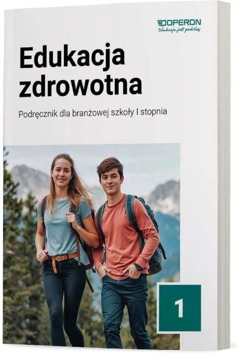 Edukacja zdrowotna 1. Podręcznik dla branżowej szkoły I stopnia - tantis.pl