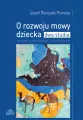 O rozwoju mowy dziecka. Dwa studia. Wydanie II przejrzane i uzupełnione - tantis.pl