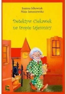 Detektyw Ciekawek na tropie tajemnicy - tantis.pl