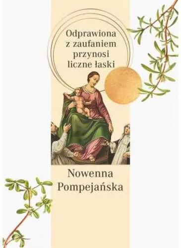 Nowenna pompejańska. Odprawiona z zaufaniem przynosi liczne łaski - tantis.pl