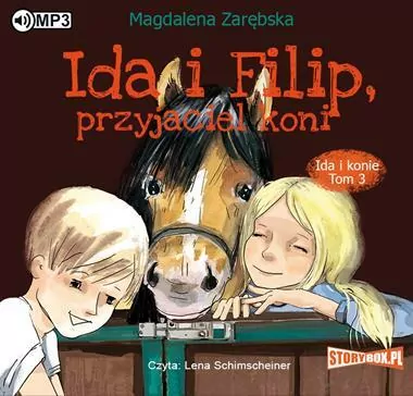 Ida i Filip, przyjaciel koni. Ida i konie. Tom 3. CD MP3. Audiobook - tantis.pl