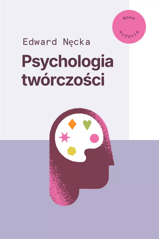 Psychologia twórczości. Nowe wydanie - tantis.pl