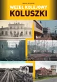 Węzeł kolejowy Koluszki - tantis.pl