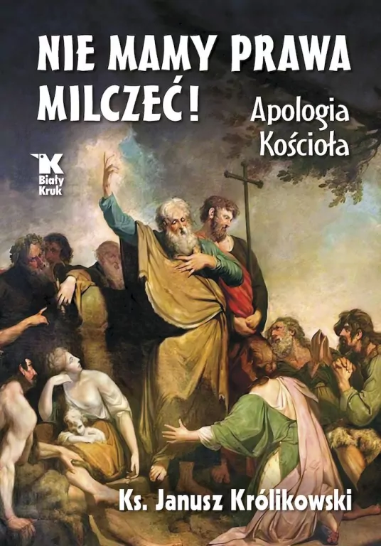 Nie mamy prawa milczeć! Apologia Kościoła - tantis.pl