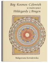 Bóg - Kosmos - Człowiek w twórczości Hildegardy z Bingen - tantis.pl