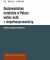Duchowieństwo katolickie w Polsce wobec osób z niepełnosprawnością. Studium socjologiczno-pastoralne - tantis.pl