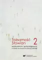 Tożsamość Słowian zachodnich i południowych. Tom 2 - tantis.pl