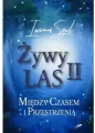 Między czasem i przestrzenią. Żywy Las II - tantis.pl
