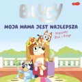 Bluey. Moja mama jest najlepsza - tantis.pl